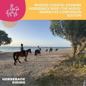 Rhodes Coastal Evening Horseback Ride | The Audio-Narrative Companion Edition